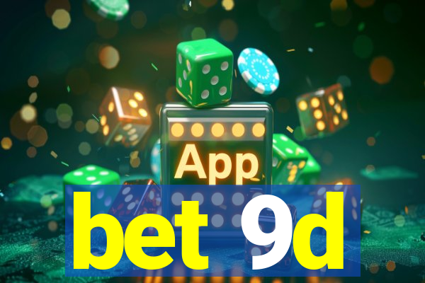 bet 9d
